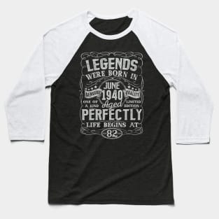 82nd Birthday Vintage Legend Were Bon in June 1940 82 Years Baseball T-Shirt